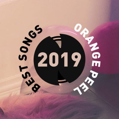 Orange Peel Songs 2019